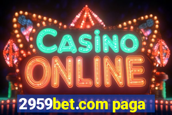 2959bet.com paga